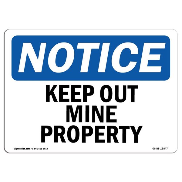 Signmission Safety Sign, OSHA Notice, 5" Height, 7" Width, Keep Out Mine Property Sign, Landscape OS-NS-D-57-L-13847